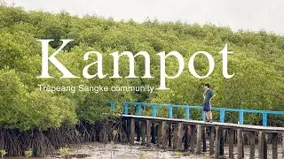 Kapot&rsquo;s Trip to Trapeang Sangkae Community-Based Ecotourism 🌿