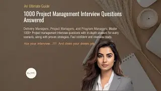 1000 Project Management Interview Questions and Answers - Your Ultimate Guide