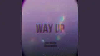 WAY UP (feat. grantdakidd)