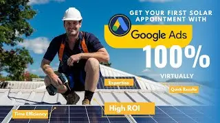 5 Reasons to Generate Solar Leads with Google Ads | The Secret to Gaining Exclusive Solar Leads