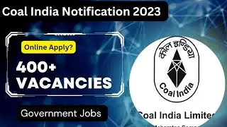 Набор в Coal India Limited 2023 | Уведомление CIL 2023 | Вакансии в государственных учреждениях 2023