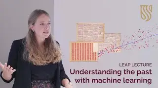 Understanding the past with machine learning | LEAP Lecture 2025