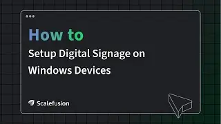 How to Setup Digital Signage on Windows Devices
