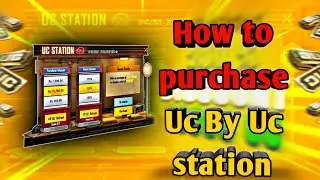 How to purchase uc in pubg mobile by uc station | What is uc Station | Full Detail in Video