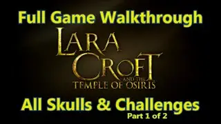 Lara Croft and the Temple of Osiris - Full Walkthrough (all challenges)