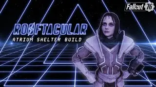 Fallout 76 | Rooftacular | Atrium Shelter Build