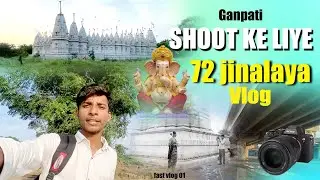 Ganpati Shoot Ke Liye 72 Jinalaya ❤️
