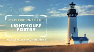 My DEFINITION Of Life || LightHouse Poetry | Spoken Word @jotachfilms