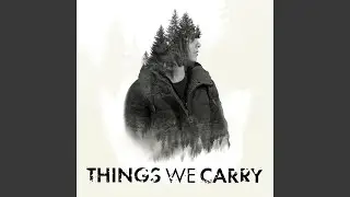 Things We Carry