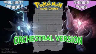 Pokemon Brilliant Diamond & Shining Pearl (Orchestral Cover) + SHEET MUSIC score