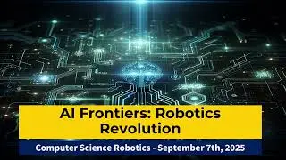 AI Frontiers: Robotics Revolution - One-Shot Learning & Affordance Understanding (Sept 7, 2025)