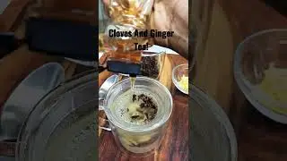 Cloves And Ginger Tea To Boost Immunity, Maintain Digestion! Helps relieve Sore throat, Cough & cold