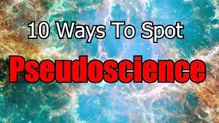 10 Ways To Spot Pseudoscience