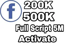 200K / 500K / 5M Facebook Followers Script / #How To Activate Download Script Link in Description...