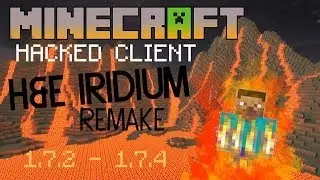 Minecraft 1.7.2 - 1.7.5 : Hacked Client - H&E Iridium Remake - Nodus feelings ! HD]