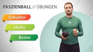 5 effektive Übungen mit dem Faszienball für Hüfte Oberschenkel Schulter und Brust | Faszientraining