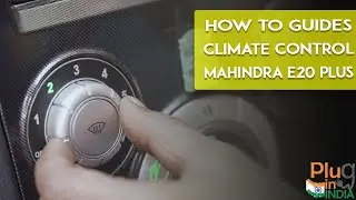 How To Guides : Mahindra e2o Plus | Climate Control