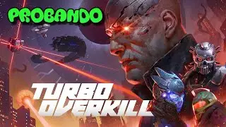 Turbo Overkill - PROBANDO - Gameplay EN ESPA&Ntilde;OL SIN COMENTARIOS