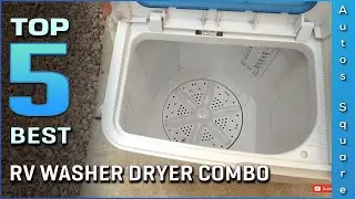 Top 5 Best RV Washer Dryer Combo Review in 2026