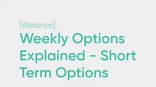 Weekly℠ Options Explained - Short Term Options Trading