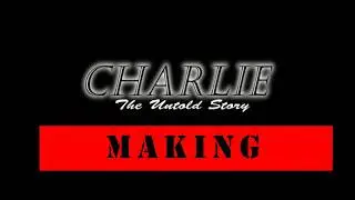 CHARLIE the untold story making video. PHOENIX STUDIOS, ALE CREATIONS