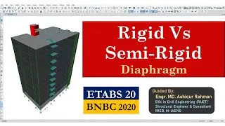 RIGID DIAPHRAGM VS SEMI RIGID DIAPHRAGM || ETABS 20 || BNBC 2020