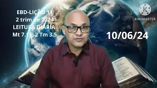 EBD-LI&Ccedil;&Atilde;O 11[adultos] 2 trim de 204| LEITURA DI&Aacute;RIA ( Mt 7.15; 2 Tm 3.5) 10/06/24.