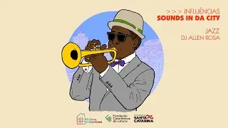 Allen Rosa | Jazz - Influências Sounds in da City #SCulturaEmSuaCasa