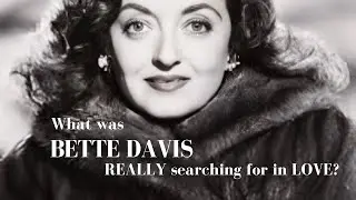 What was Bette Davis REALLY searching for in LOVE?