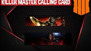 HOW TO GET THE KILLER MASTER CALLING CARD (CALL OF DUTY BLACK OPS 4)!!!