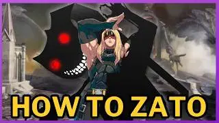 How To Play Zato 【 GGST 2.0 Starter Guide 】