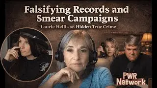 Falsifying Records and Smear Campaigns &mdash; Laurie Hellis on Hidden True Crime