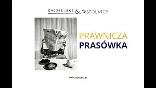 Prawnicza Pras&oacute;wka - Kancelaria Rachelski i Wsp&oacute;lnicy