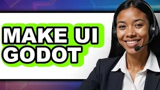 How to Make UI in Godot (New 2025)