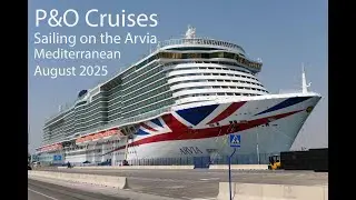 P&O Arvia Mediterranean Cruise Summer 2025