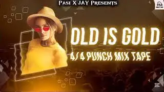 110BPM - Old Is Gold Sinhala Songs 4/4 Punch Mix Tape | Dance Mix Dj | Pasi X JAY