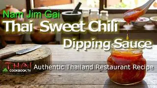 Authentic Thai Recipe for Sweet Chili Dipping Sauce | น้ำจิ้มไก่ | How to Make Nam Jim Gai