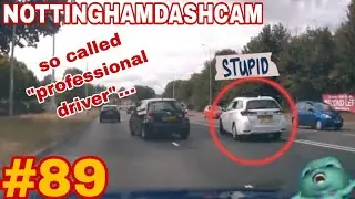 Nottingham dashcam clips #89 (bad driving/near misses/close calls/Road rage/observations)