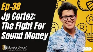 Ep 38 - Fighting for Sound Money
