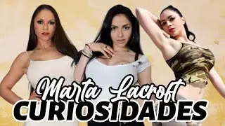 Curiosidades de Marta Lacroft