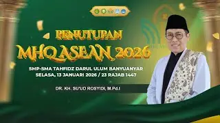 [LIVE] PENUTUPAN MHQ ASEAN 2026 | SMP-SMA TAHFIDZ DARUL ULUM BANYUANYAR