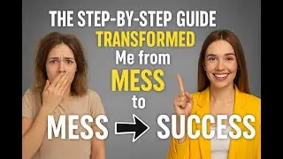 The Step-by-Step Guide That Transformed Me from Mess to Success!