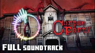 Corpse Party Blood Covered full SoundTrack🎧Full ost. mix OST from the game