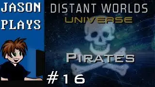 Distant Worlds Universe [Pirates #16] - Break Out Your Spreadsheets