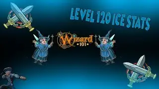 Wizard101: LEVEL 120 ICE STATS! (UPDATED)