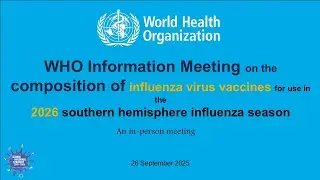 WHO Information Meeting - Influenza virus vaccines composition for 2026 Southern Hemisphere