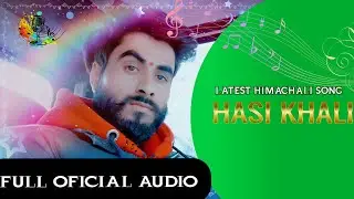 HASI TA KHALI  || himachali pahri song || Rangeen Thakur
