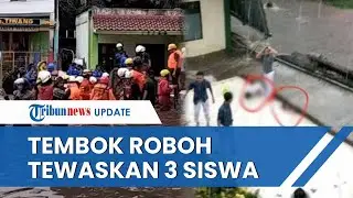 3 Siswa Tewas di MTs N 19 Jakarta Tertimpa Robohan Tembok Sekolah, Tak Kuat Tahan Luapan Banjir