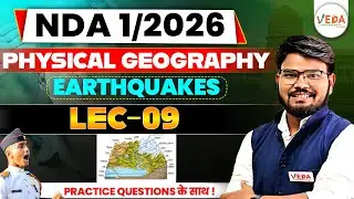Earthquakes | Lec&ndash;09 | NDA 1/2026 Complete Preparation | Practice Questions