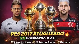 PES 2017 ATUALIZADO 2026! 🇧🇷 Brasileir&atilde;o A e B + Torneios Sul-Americanos